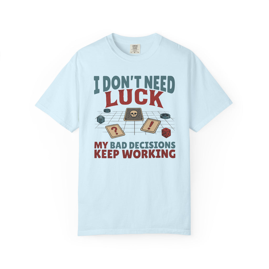 Bad Decisions Keep Working T-shirt