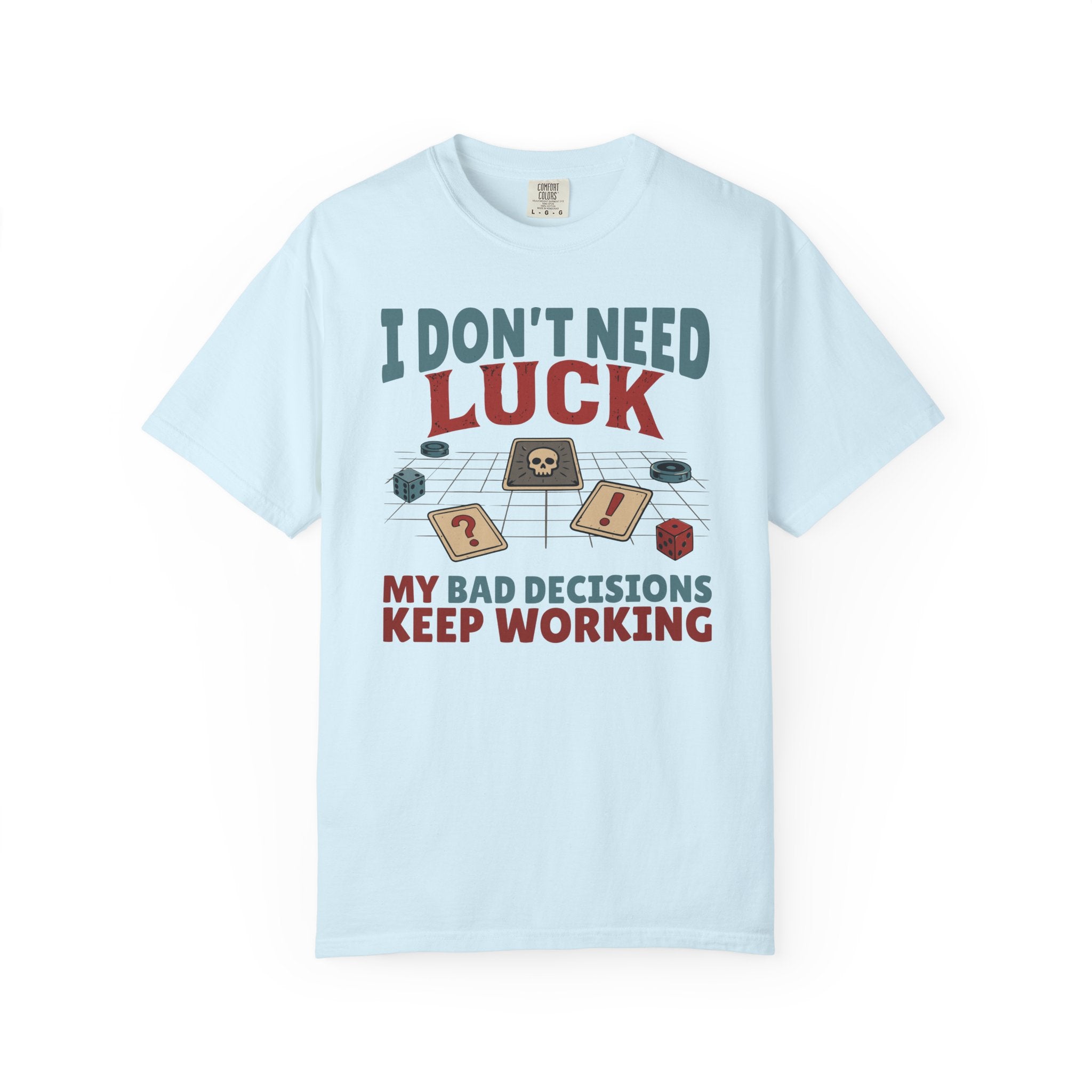 Bad Decisions Keep Working T-shirt