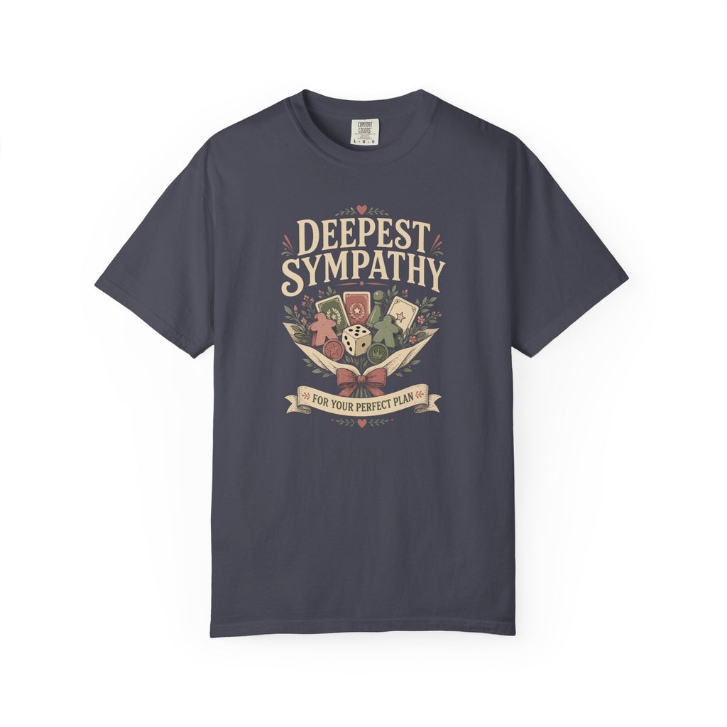 Deepest Sympathy for Your Perfect Plan T-shirt