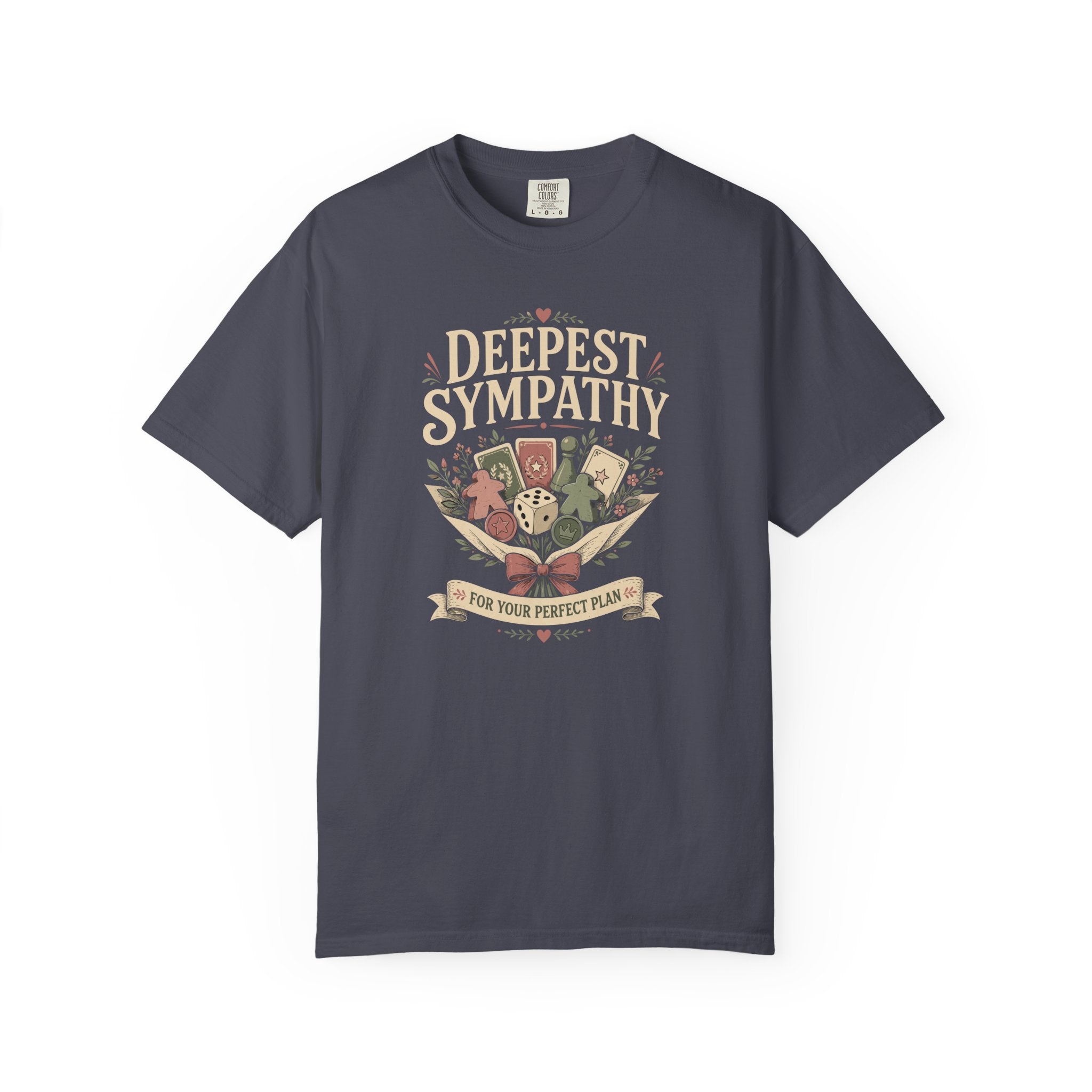 Deepest Sympathy for Your Perfect Plan T-shirt
