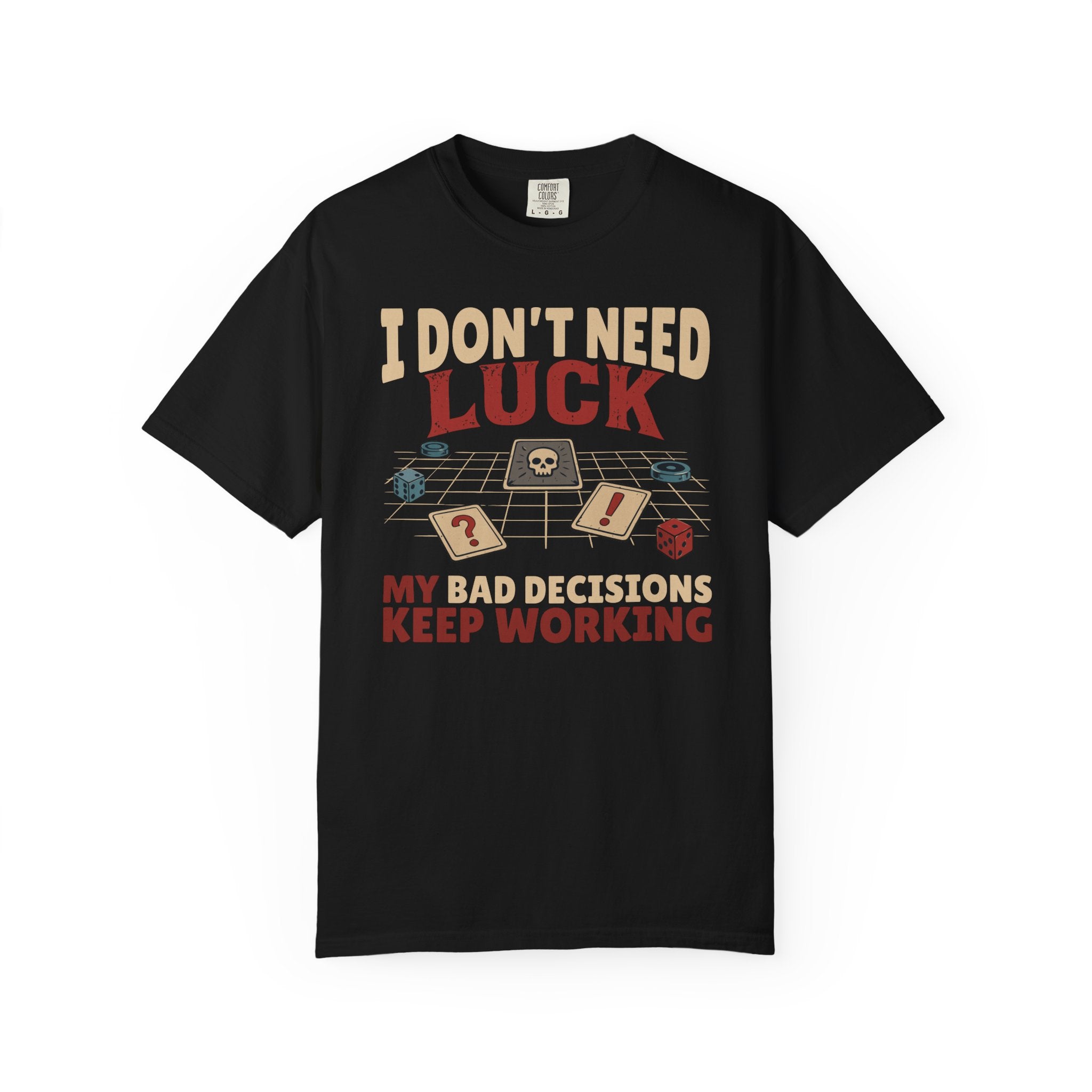 Bad Decisions Keep Working T-shirt