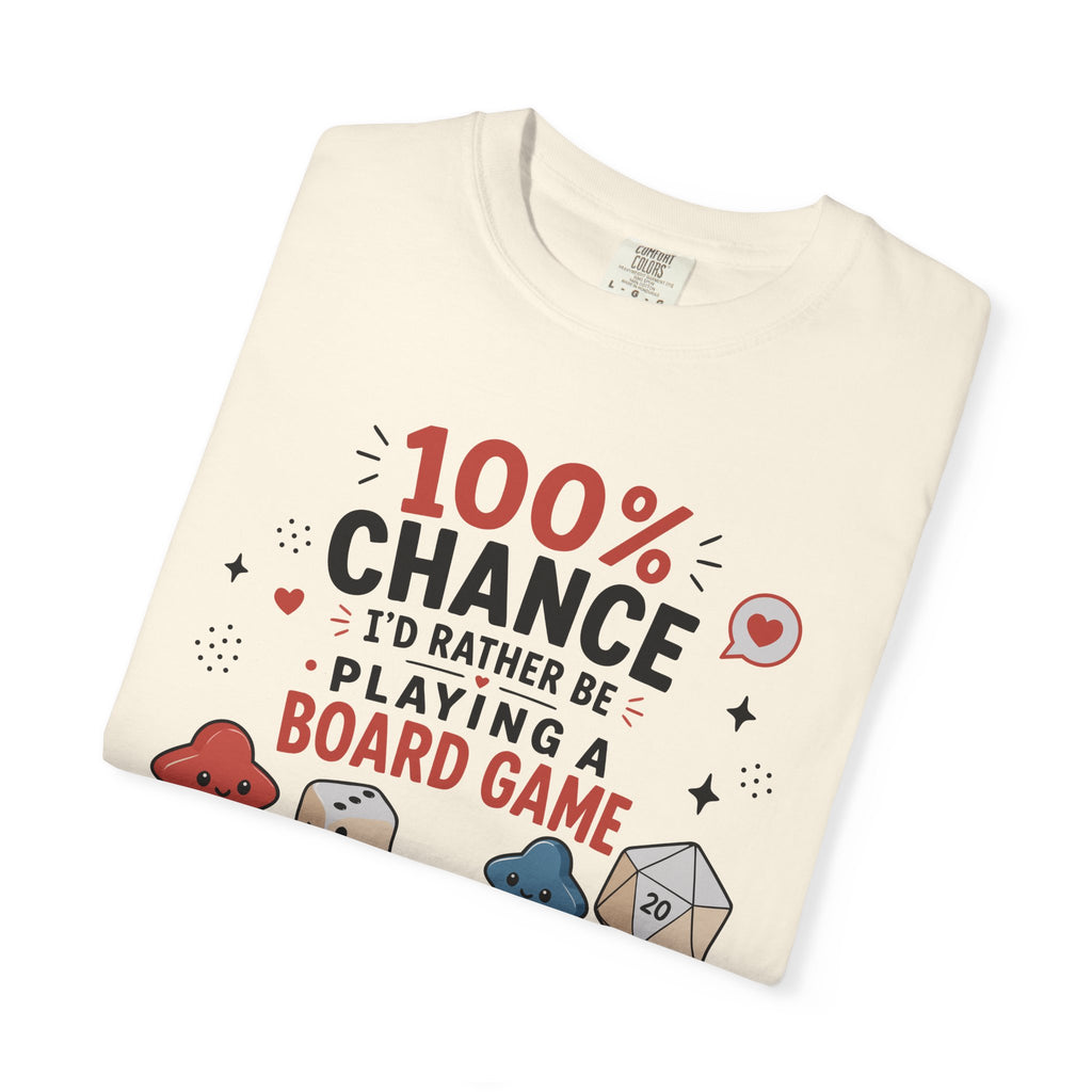 100 Percent Chance I’d Rather be Playing a Board Game T-shirt
