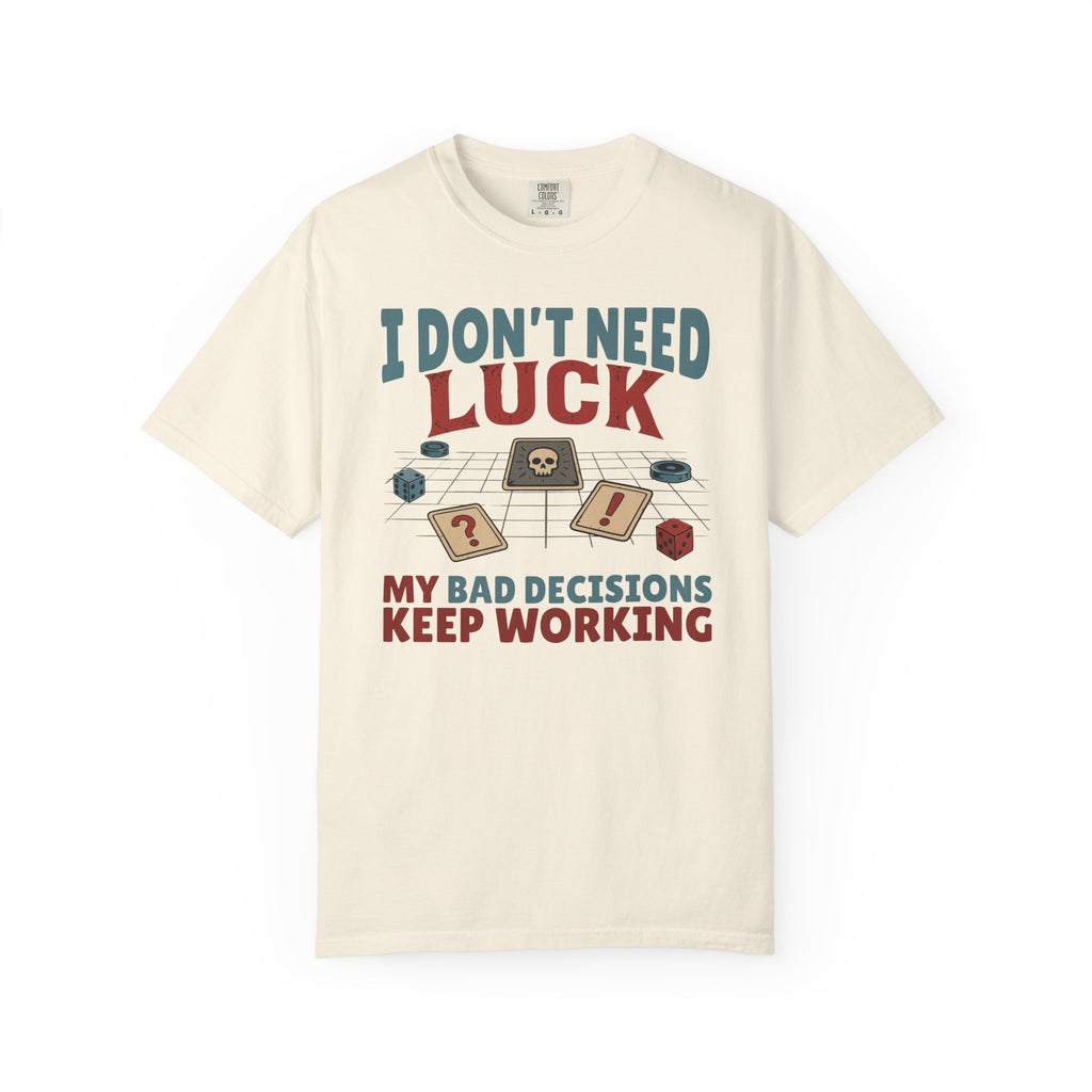 Bad Decisions Keep Working T-shirt