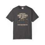 Forecast High Chance of Salt T-shirt