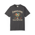 Congratulations on Your Totally Legit Victory T-shirt
