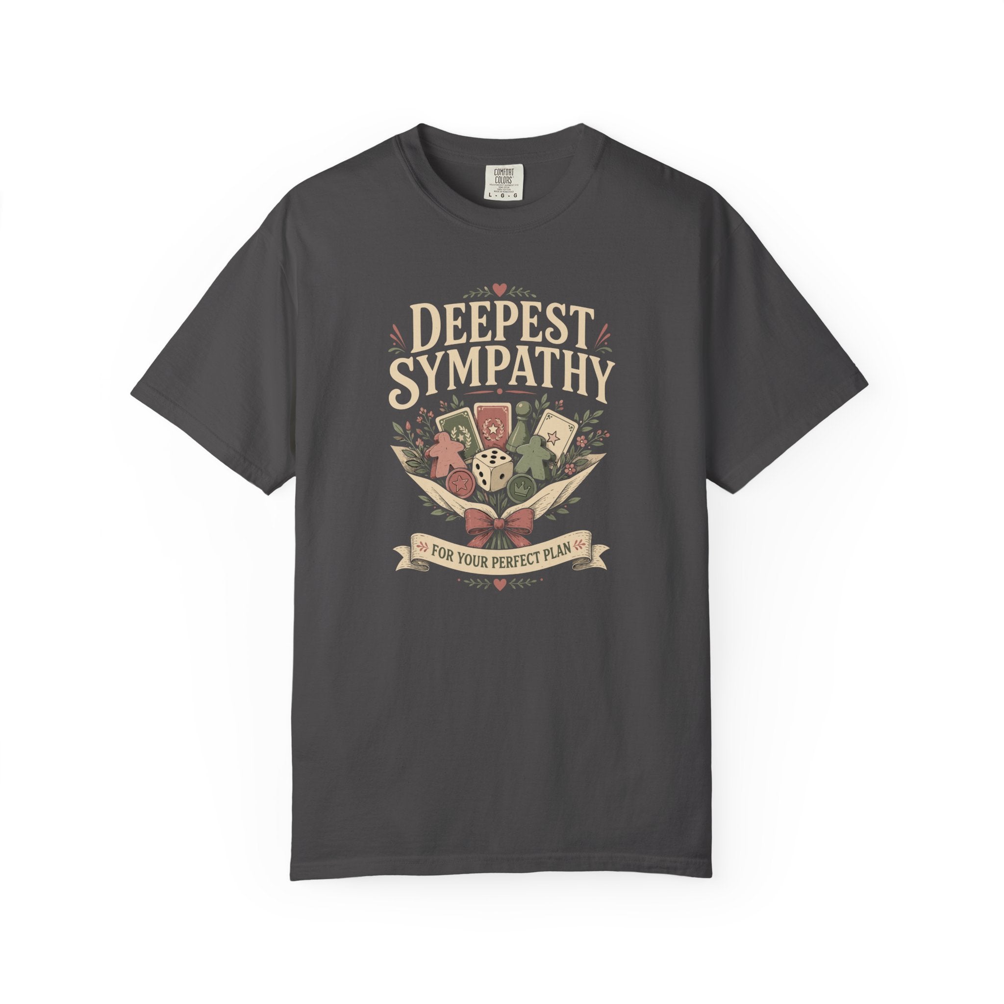 Deepest Sympathy for Your Perfect Plan T-shirt