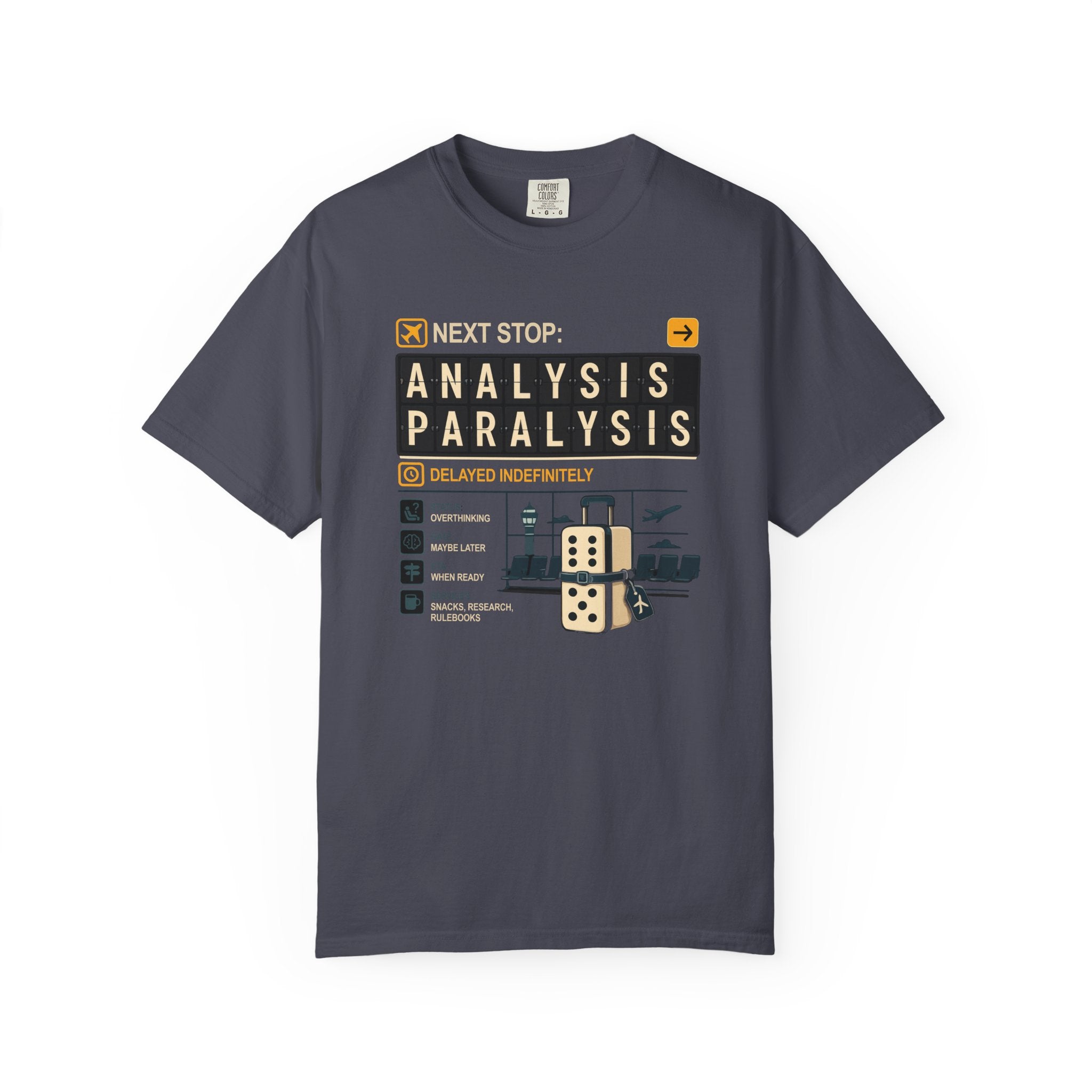 Next Stop Analysis Paralysis T-shirt