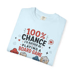 100 Percent Chance I’d Rather be Playing a Board Game T-shirt