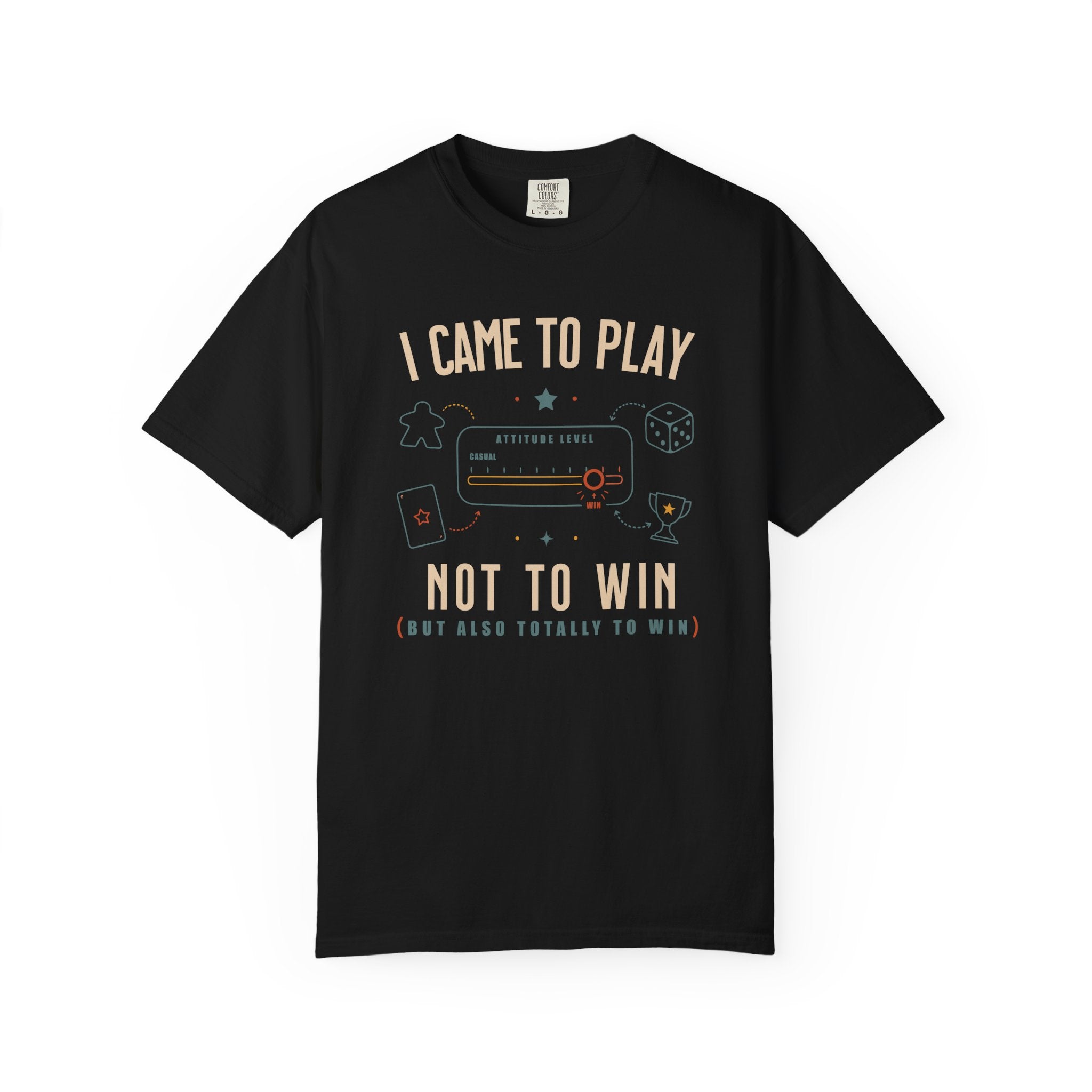 I Came to Play Not to Win T-shirt