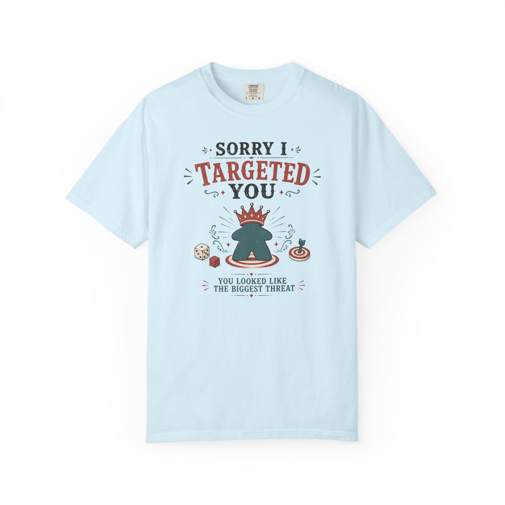 Sorry I Targeted You T-shirt
