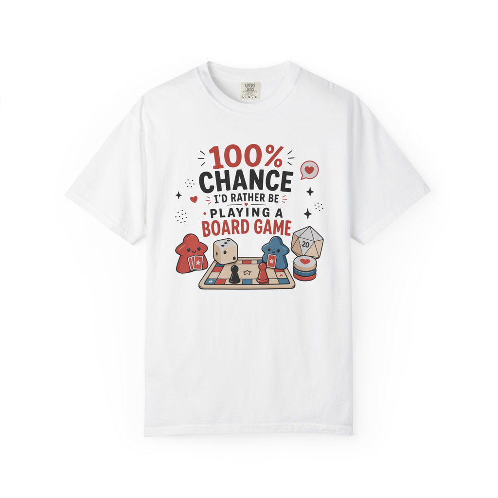 100 Percent Chance I’d Rather be Playing a Board Game T-shirt