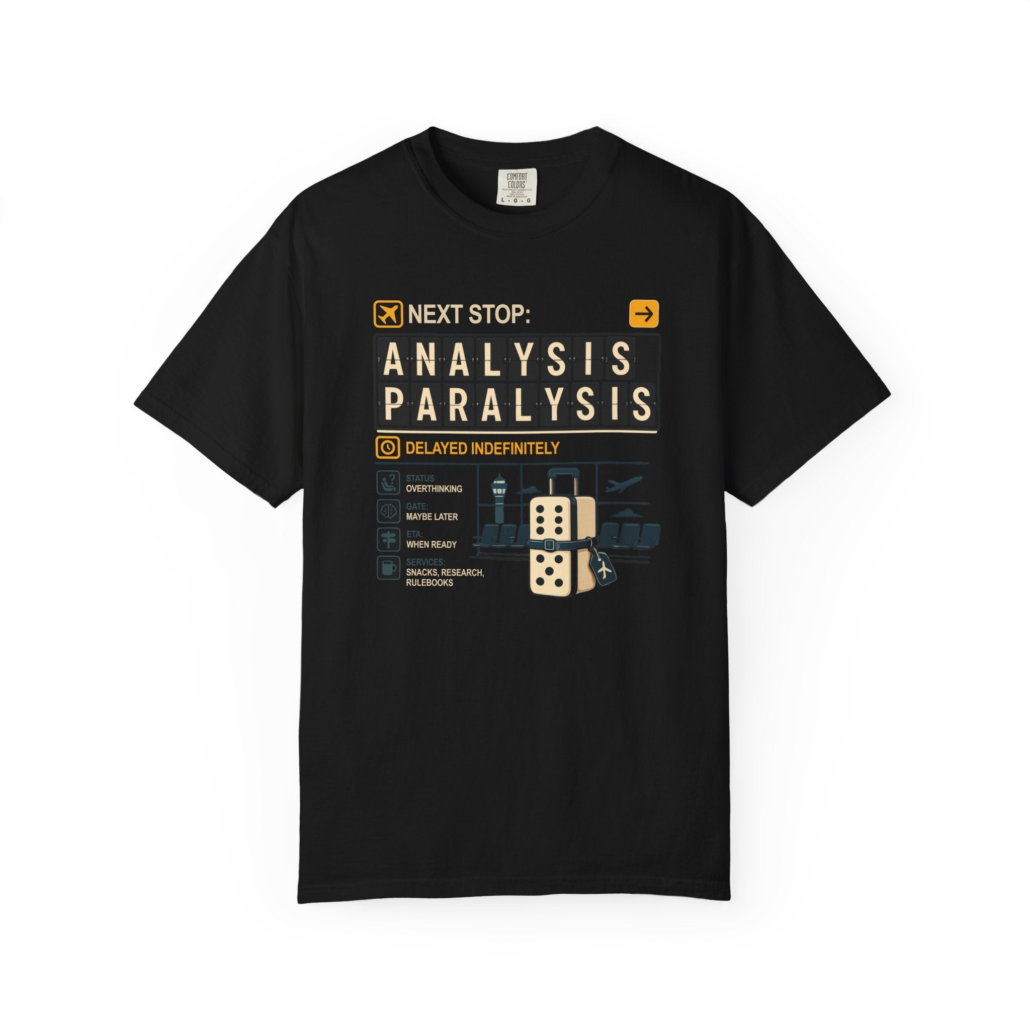 Next Stop Analysis Paralysis T-shirt
