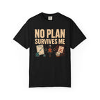 No Plan Survives Me T-shirt