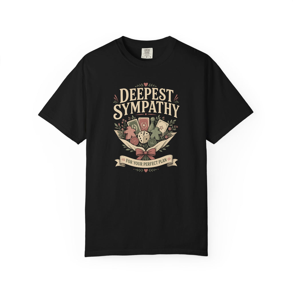 Deepest Sympathy for Your Perfect Plan T-shirt