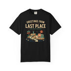 Greetings from Last Place T-shirt