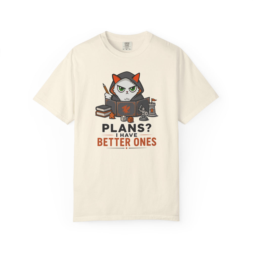 Plans? I’m have Better Ones (Felix)  T-shirt