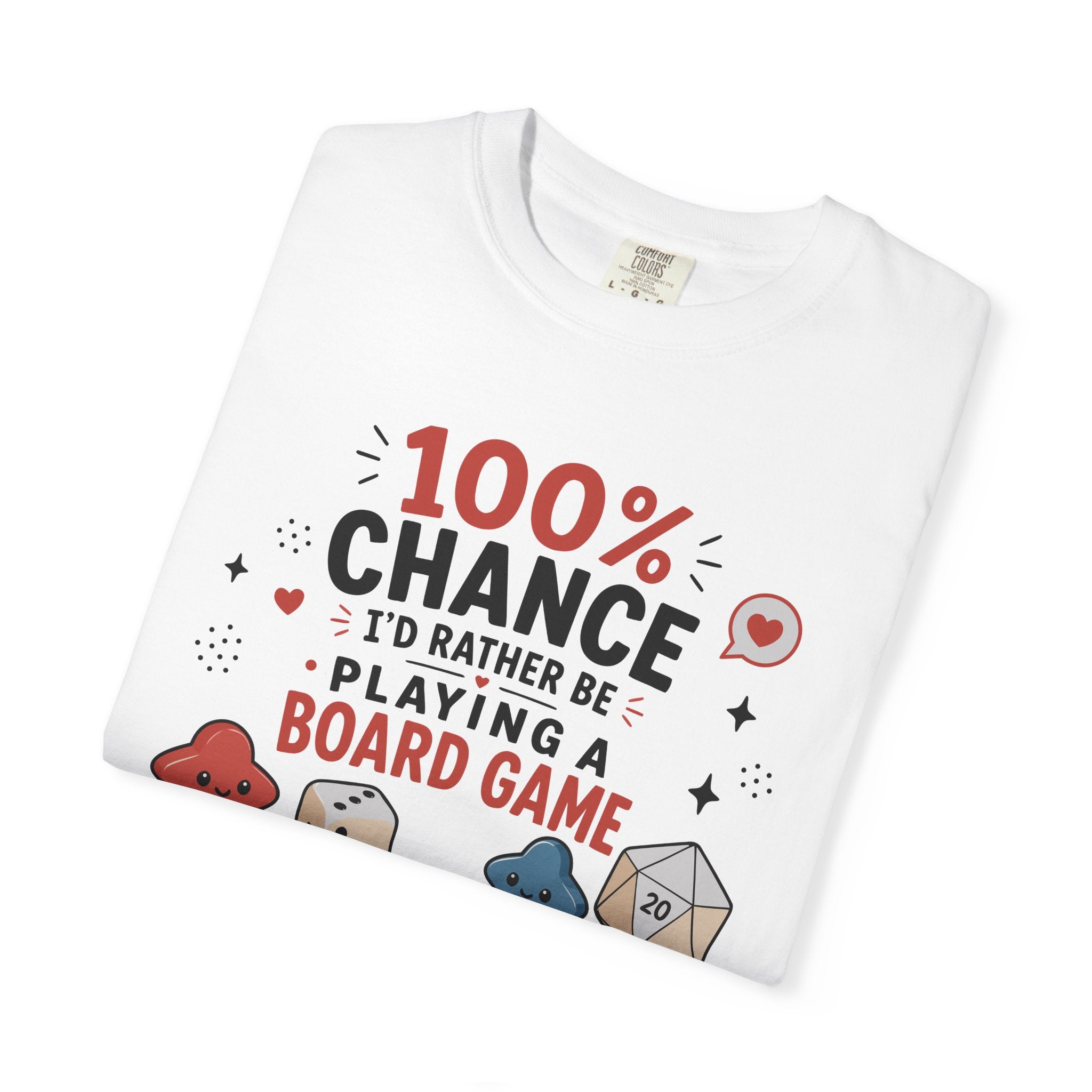 100 Percent Chance I’d Rather be Playing a Board Game T-shirt