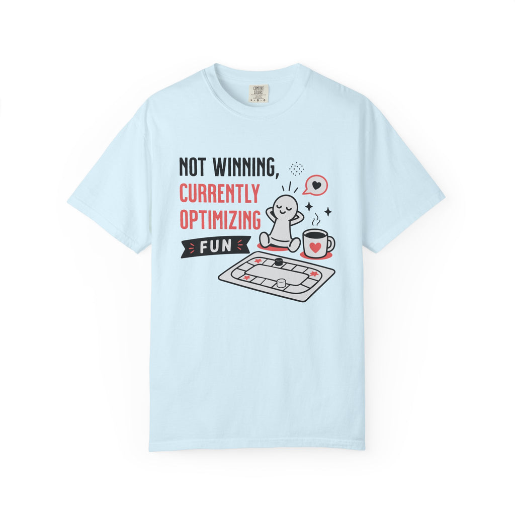 Not Winning Currently Optimizing Fun (Cute) T-shirt