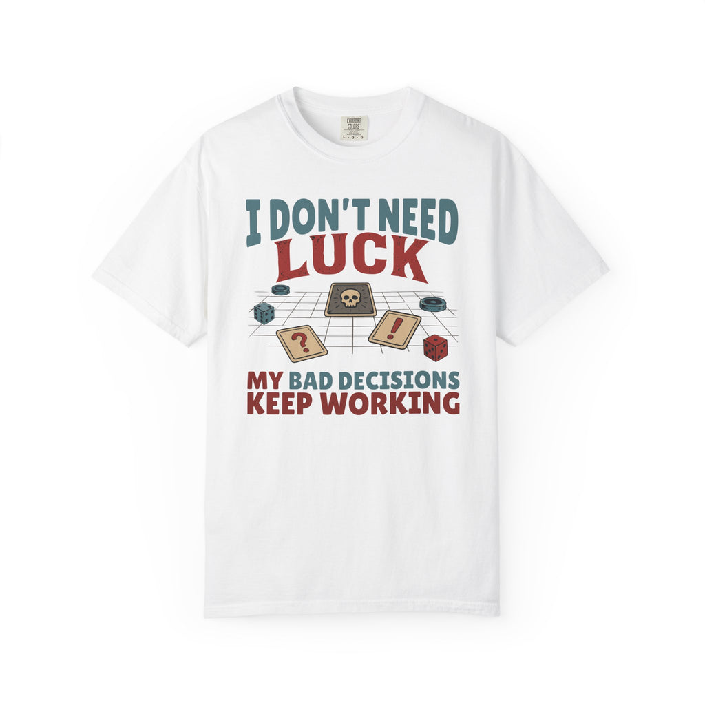 Bad Decisions Keep Working T-shirt