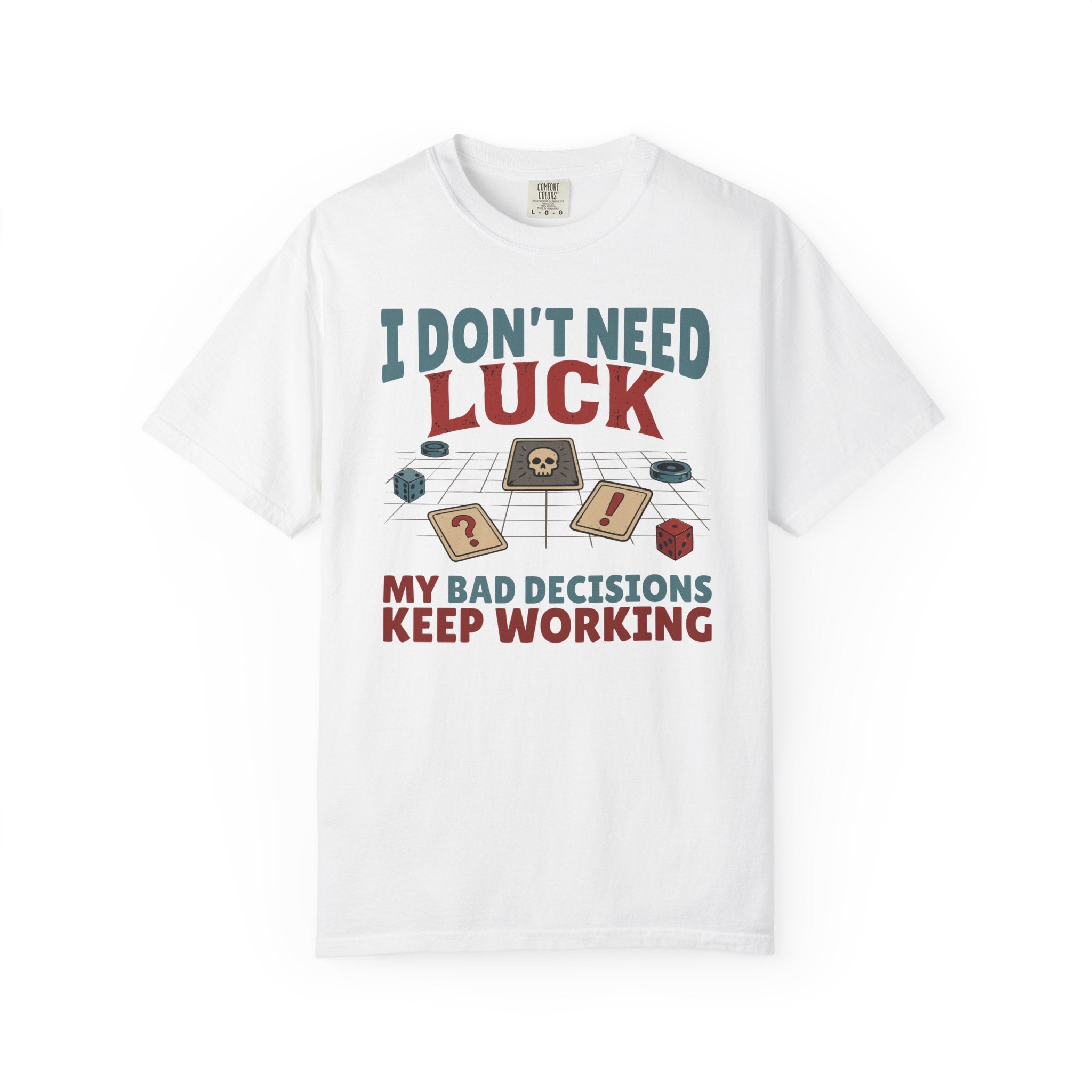 Bad Decisions Keep Working T-shirt