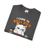 Came to Roll Dice T-shirt